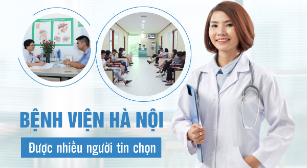 Bệnh viện Hà Nội uy tín được nhiều người lựa chọn